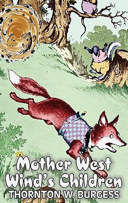 Mother West Wind's Children by Thornton Burgess... 1463895690 Book Cover