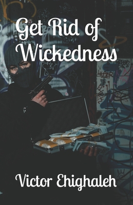 Get Rid of Wickedness B0B92HPKPY Book Cover