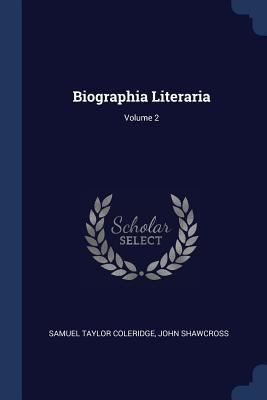 Biographia Literaria; Volume 2 1376436019 Book Cover