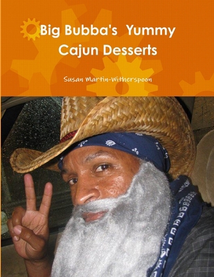 Big Bubba's Yummy Cajun Desserts 1312429615 Book Cover