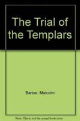 The Trial of the Templars 0521218969 Book Cover