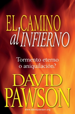 El Camino Al Infierno: Tormento eterno o aniqui... [Spanish] 1913472620 Book Cover