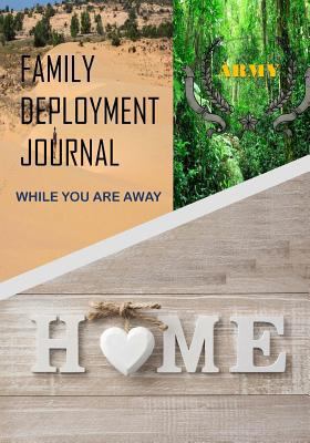 Family Deployment Journal Army: While You Are A... 1985027968 Book Cover