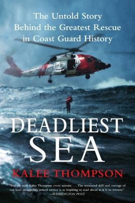Deadliest Sea: The Untold Story Behind the Grea... 0061766305 Book Cover