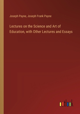 Lectures on the Science and Art of Education, w... 3385320755 Book Cover