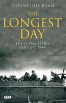 THE LONGEST DAY : JUNE 6TH 1944 /ANGLAIS [French] 1784533092 Book Cover