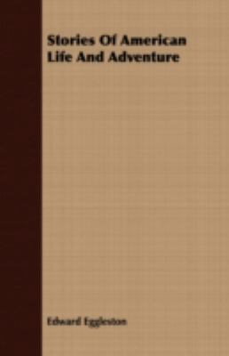 Stories of American Life and Adventure 1409788067 Book Cover