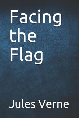 Facing the Flag 1070891606 Book Cover