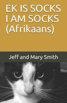 EK IS SOCKS I AM SOCKS (Afrikaans) [Afrikaans] 1708739599 Book Cover