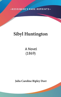 Sibyl Huntington: A Novel (1869) 1120829453 Book Cover