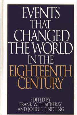 Events That Changed the World in the Eighteenth... 0313290776 Book Cover