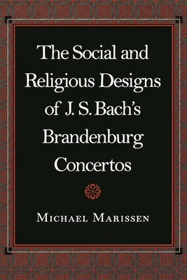 The Social and Religious Designs of J.S. Bach's... 0691006865 Book Cover