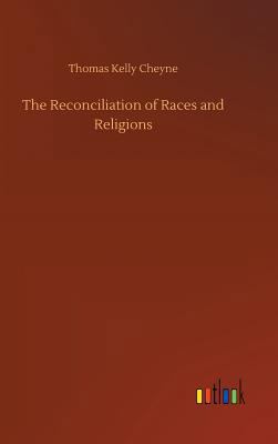 The Reconciliation of Races and Religions 3734017998 Book Cover