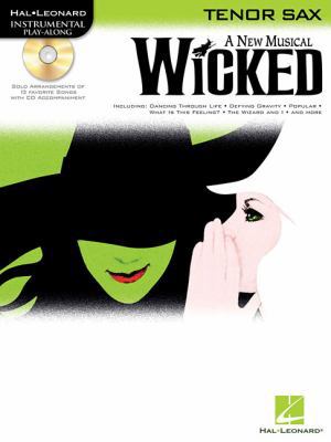 Wicked: Tenor Sax Play-Along Pack [With CD] 142344969X Book Cover