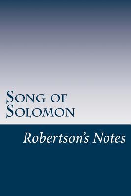 Song of Solomon: Robertson's Notes 1548832421 Book Cover