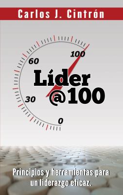 Lider @ 100: Principios y herramientas para un ... [Spanish] 0997291907 Book Cover