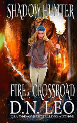 Fire at Crossroad - Shadow Hunter Trilogy - Pre... 1547138181 Book Cover
