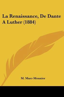 La Renaissance, De Dante A Luther (1884) [French] 1160139253 Book Cover