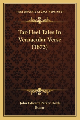 Tar-Heel Tales In Vernacular Verse (1873) 1166929744 Book Cover