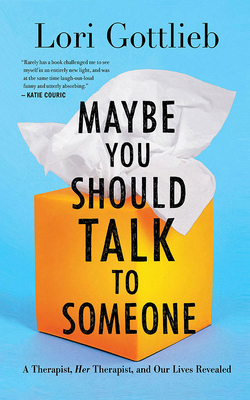 Maybe You Should Talk to Someone: A Therapist, ... 1799717429 Book Cover