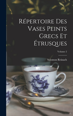 Répertoire Des Vases Peints Grecs Et Étrusques;... [French] 1017588910 Book Cover