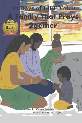 21 Days of LIFE: A Family That Prays 2gether 1951838041 Book Cover