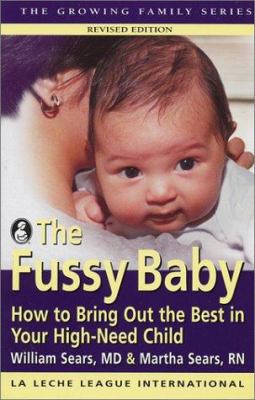 The Fussy Baby: How to Bring Out the Best in Yo... 0912500883 Book Cover