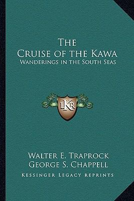 The Cruise of the Kawa: Wanderings in the South... 116276273X Book Cover