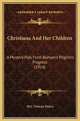 Christiana And Her Children: A Mystery Play Fro... 1169226175 Book Cover