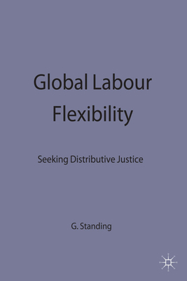 Global Labour Flexibility: Seeking Distributive... 0333773144 Book Cover