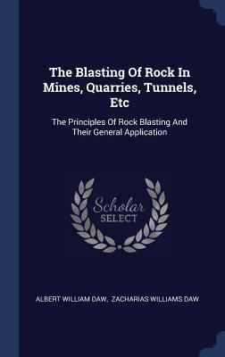 The Blasting Of Rock In Mines, Quarries, Tunnel... 134053245X Book Cover