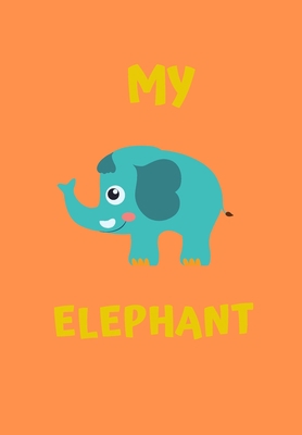 My Elephant: A Childrens Notebook Done in a Fla... 1710144580 Book Cover