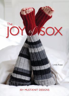 The Joy of Sox: 30+ Must-Knit Designs 1454707798 Book Cover