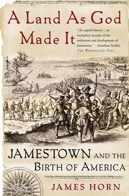 A Land as God Made It: Jamestown and the Birth ... 0465030955 Book Cover