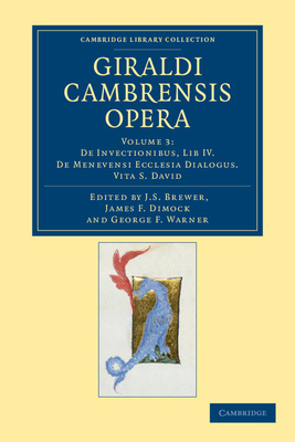 Giraldi Cambrensis Opera - Volume 3 1108042937 Book Cover