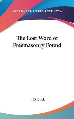 The Lost Word of Freemasonry Found 1161557377 Book Cover
