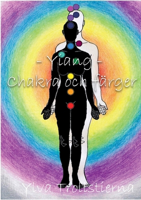 Yiang - Chakras och färger [Swedish] 9180077579 Book Cover