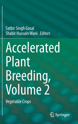 Accelerated Plant Breeding, Volume 2: Vegetable... 3030472973 Book Cover