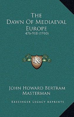 The Dawn Of Mediaeval Europe: 476-918 (1910) 116728321X Book Cover