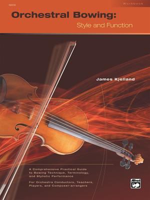 Orchestral Bowing -- Style and Function: Workbook 073901112X Book Cover
