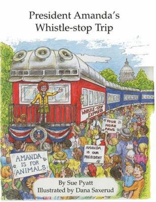 President Amanda's Whistle-Stop Trip 0974257516 Book Cover