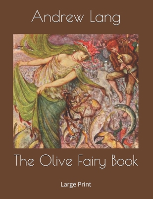 The Olive Fairy Book: Large Print 1693562766 Book Cover