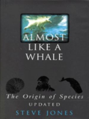 Almost Like a Whale: The Origin of Species Updated 0385409850 Book Cover