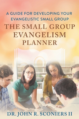 The Small Group Evangelism Planner: A Guide for... B0B67JDGJP Book Cover