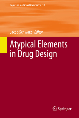 Atypical Elements in Drug Design 3319277405 Book Cover