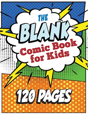 The Blank Comic Book for Kids: Write and Draw Y... B08DBYPRW9 Book Cover