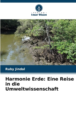 Harmonie Erde: Eine Reise in die Umweltwissensc... [German] 6207900944 Book Cover