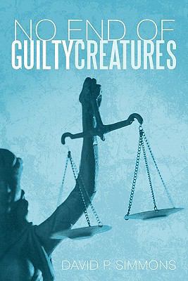 No End of Guilty Creatures 1462005195 Book Cover