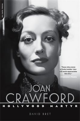 Joan Crawford: Hollywood Martyr 0306816245 Book Cover