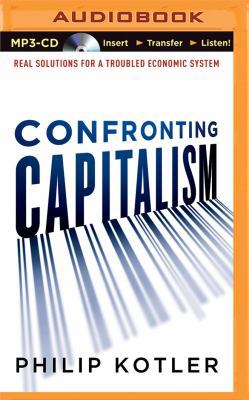 Confronting Capitalism: Real Solutions for a Tr... 1501238884 Book Cover